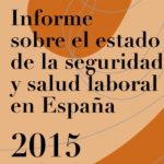 Informe sobre el estado de la seguridad y salud laboral en España 2015