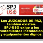 Los Juzgados de Paz, también existen. SPJ-USO exige a los Ayuntamientos instalaciones y equipamientos dignos.