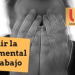 Fatiga mental: uno de los riesgos psicosociales del entorno laboral