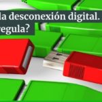 ¿Qué es la desconexión digital? ¿Cómo se regula?