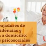 Riesgos psicosociales para trabajadores de residencias y de ayuda a domicilio