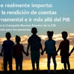 Nuevo informe: Lo que realmente importa: Medir la rendición de cuentas gubernamental e ir más allá del PIB