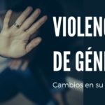 Violencia de Género: Cambios en su acreditación