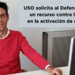 USO solicita al Defensor del Pueblo interponer un recurso de inconstitucionalidad contra la exclusión de otras fuerzas sindicales en la activación de los nuevos ERTE permanentes