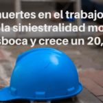 Se desboca la siniestralidad laboral en España