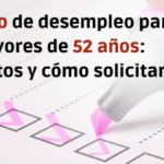 Resuelve todas tus dudas acerca del subsidio para mayores de 52 años