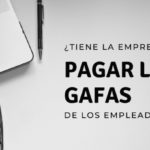 USO resuelve tus dudas sobre si la empresa tiene o no que pagarte las gafas