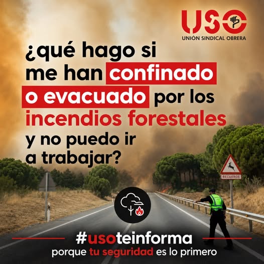 ÚLTIMA HORA | #USOTeInforma: ¿qué hago si me han confinado o evacuado por los incendios y no puedo ir a trabajar?