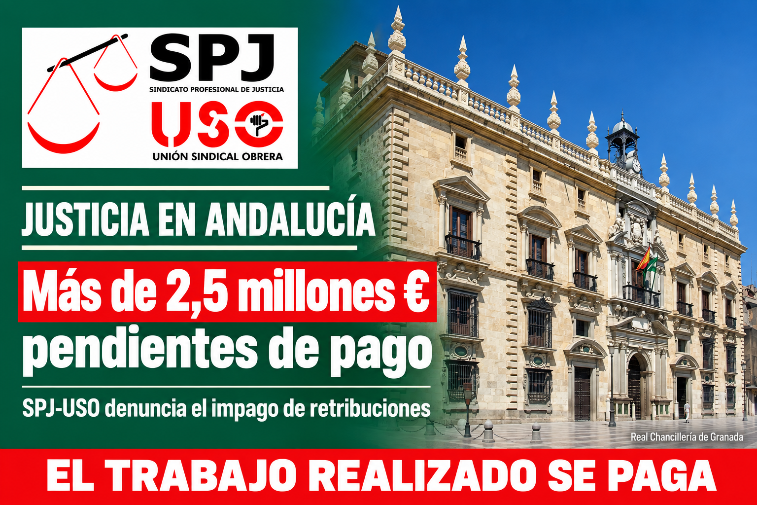 Cartel de SPJ-USO sobre más de 2,5 millones de euros pendientes de pago en Justicia de Andalucía, con la Real Chancillería de Granada.